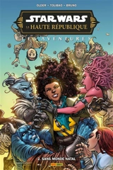 Star Wars : la Haute République : les aventures, phase III. Vol. 2. Sans monde natal - Daniel José Older
