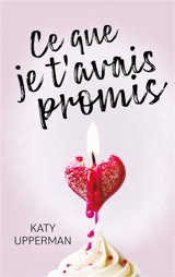 Ce que je t'avais promis - Katy Upperman
