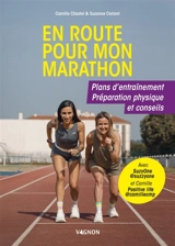 En route pour mon marathon : plans d'entraînement, préparation physique et conseils - Camille Chastel