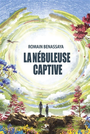 La nébuleuse captive - Romain Benassaya