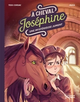 A cheval, Joséphine. Une mystérieuse jument - Tess Corsac