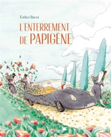 L'enterrement de Papigène - Esther Bacot
