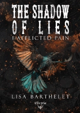 The shadow of lies. Vol. 1. Afflicted pain - Lisa Barthelet