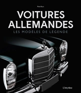 Voitures allemandes : les modèles de légende - Peter Ruch