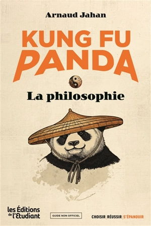 Kung Fu Panda : la philosophie - Arnaud Jahan