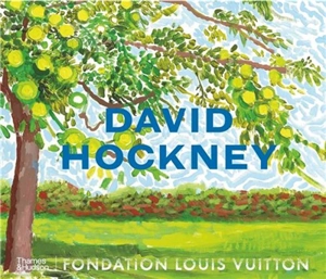 David Hockney (Louis Vuitton Foundation Exhibition Catalogue)