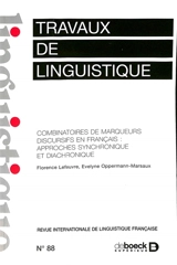 Travaux de linguistique, n° 88. Combinatoires de marqueurs discursifs en français : approches synchronique et diachronique - Florence Lefeuvre