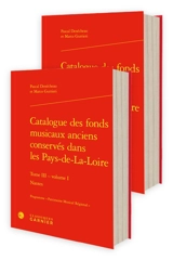 Catalogue des fonds musicaux anciens conservés dans les Pays-de-la-Loire : programme Patrimoine musical régional. Vol. 3. Nantes - Pascal Denécheau
