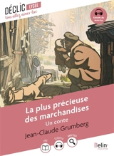 La plus précieuse des marchandises : un conte - Jean-Claude Grumberg