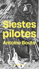 Siestes pilotes - Antoine Boute