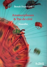Anamorphoses & pas de côté - Benoît Fourchard
