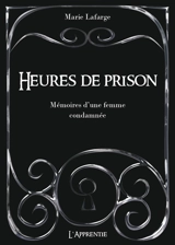 Heures de prison : mémoires d'une femme condamnée - Marie Lafarge