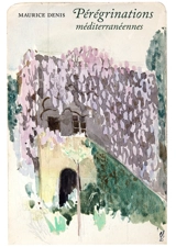 Pérégrinations méditerranéennes - Maurice Denis