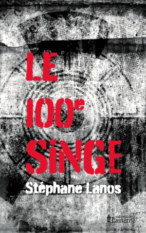 Le 100e singe - Stéphane Lanos