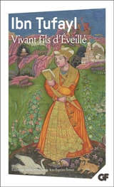 Vivant fils d'Eveillé (Hayy ibn Yaqzan) ou Les secrets de la sagesse orientale - Muhammad ibn Abd al-Malik Ibn Tufayl