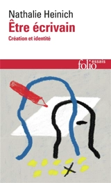 Etre écrivain : création et identité - Nathalie Heinich
