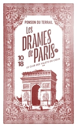 Les drames de Paris. Vol. 2-2. Le club des Valets-de-coeur : deuxième partie - Pierre Alexis Ponson du Terrail
