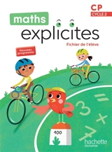 Maths explicites CP, cycle 2 : fichier de l'élève : nouveau programme