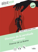 Discours de la servitude volontaire : défendre et entretenir la liberté : oeuvre au bac - Etienne de La Boétie
