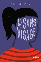 La sans-visage - Louise Mey