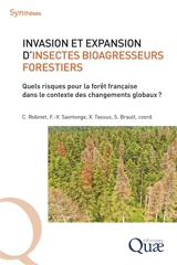 Invasion et expansion d'insectes bioagresseurs forestiers : quels risques pour la forêt française dans le contexte des changements globaux ?
