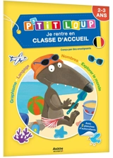 P'tit Loup : je rentre en classe d'accueil : 2-3 ans - Orianne Lallemand