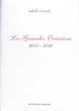 Les grandes occasions. 2000-2020 - Isabelle Lartault