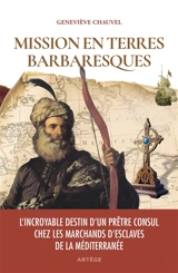 Mission en terres barbaresques - Geneviève Chauvel