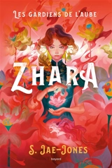 Les gardiens de l'aube. Vol. 1. Zhara - Sarah Jae-Jones