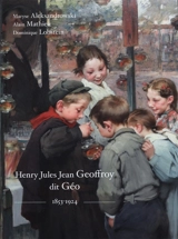 Jean Geoffroy dit Géo (1853-1924) : peintre et illustrateur de l'enfance et la jeunesse - Maryse Aleksandrowski