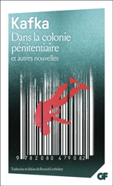 Dans la colonie pénitentiaire : et autres nouvelles - Franz Kafka