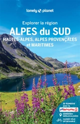 Explorer la région Alpes du Sud : Hautes-Alpes, Alpes Provençales et Maritimes - Jean-Bernard Carillet