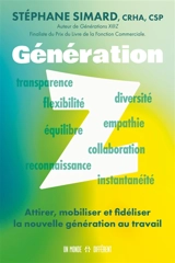 Génération Z : Attirer, mobiliser et fideliser la nouvelle génération au travail - Stéphane Simard