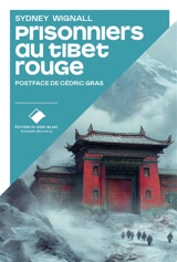 Prisonniers au Tibet rouge - Sydney Wignall