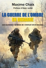 La guerre de l'ombre en Ukraine : les raisons cachées du conflit Otan-Russie - Maxime Chaix