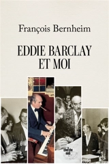 Eddie Barclay et moi - François Bernheim