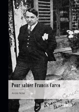 Pour saluer Francis Carco - André Nolat