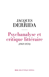 Psychanalyse et critique littéraire (1969-1970) - Jacques Derrida