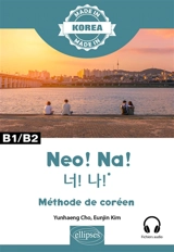 Neo ! Na ! : méthode de coréen : B1-B2 - Yunhaeng Cho
