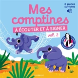 Mes comptines à écouter et à signer. Vol. 2. Apprends 40 signes avec @LittleBunBao - Marie Cao