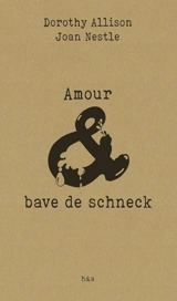 Amour & bave de schneck - Dorothy Allison