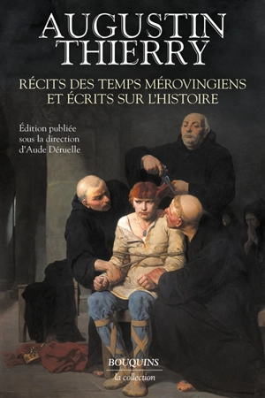 Récits des temps mérovingiens : et écrits sur l'histoire - Augustin Thierry