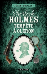 Sherlock Holmes : tempête à Oléron : une enquête inédite de Sherlock Holmes - Jérémy Bouquin