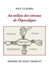 Au milieu des vitraux de l'Apocalypse - Paul Claudel