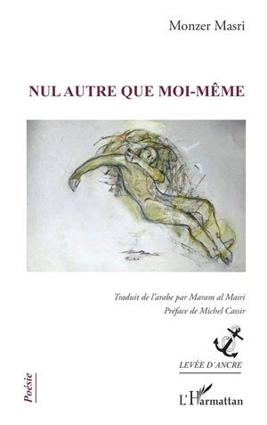 Nul autre que moi-même - Monzer Masri