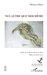 Nul autre que moi-même - Monzer Masri