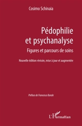 Pédophilie et psychanalyse : figures et parcours de soins - Cosimo Schinaia