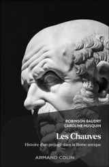 Les chauves : histoire d'un préjugé dans la Rome antique - Robinson Baudry