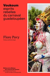 Voukoum : esprits rebelles du carnaval guadeloupéen - Flore Pavy