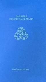 La prière des trois Ave Maria - Vincent Delaby